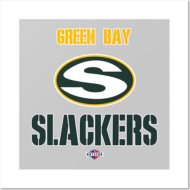 Green Bay Slackers Wall Art by wifecta